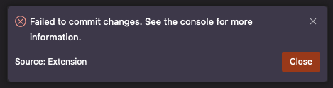 Screenshot of an error message saying "Failed to commit changes. See the console for more information."